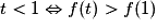 t < 1\Leftrightarrow f(t) > f(1)