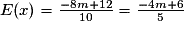 E(x)=\frac{-8m+12}{10}=\frac{-4m+6}{5}