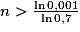 n > \frac{\ln 0,001}{\ln 0,7}