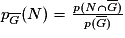 p_{\overline {G}}(N)=\frac{p(N \cap \overline{G})}{p(\overline{G})}