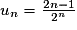 u_{n} = \frac{2n - 1}{2^{n}}