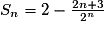 S_{n} = 2 - \frac{2n + 3}{2^{n}}