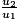 \frac{u_2}{u_1}