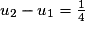 u_{2}-u_{1}=\frac{1}{4}