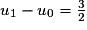 u_{1}-u_{0}=\frac{3}{2}