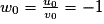 w_{0}=\frac{u_{0}}{v_{0}}=-1