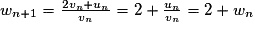 w_{n+1}=\frac{2v_{n}+u_{n}}{v_{n}}=2+\frac{u_{n}}{v_{n}}=2+w_{n}