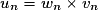 u_{n}=w_{n}\times v_{n}