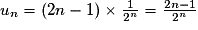 u_{n}=(2n-1)\times \frac{1}{2^{n}}=\frac{2n-1}{2^{n}}