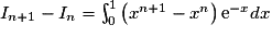 I_{n+1}-I_n =\int_0^1\left(x^{n+1}-x^n\right)\mathrm{e}^{-x}dx