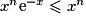 x^{n}\mathrm{e}^{-x}\le x^{n}