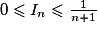 0\le I_{n}\le \frac{1}{n+1}