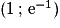 (1\,;\,\mathrm{e}^{-1})