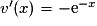 v'(x)=-\mathrm{e}^{-x}