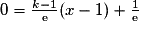 0=\frac{k-1}{\mathrm{e}}(x-1)+\frac{1}{\mathrm{e}}