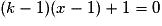 (k-1)(x-1)+1=0
