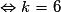 \Leftrightarrow k=6