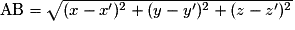 \textrm{AB}=\sqrt{(x-x')^2+(y-y')^2+(z-z')^2}