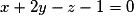 x+2y-z-1=0