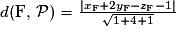 d(\mathrm{F},\,\mathcal{P})=\frac{| x_{\mathrm{F}}+2y_{\mathrm{F}}-z_{\mathrm{F}}-1| }{\sqrt{1+4+1}}