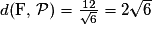 d(\mathrm{F},\,\mathcal{P})=\frac{12}{\sqrt{6}}=2\sqrt{6}