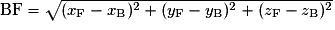 \mathrm{BF}=\sqrt{(x_{\mathrm{F}}-x_{\mathrm{B}})^{2}+(y_{\mathrm{F}}-y_{\mathrm{B}})^{2}+(z_{\mathrm{F}}-z_{\mathrm{B}})^{2}}