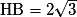 \mathrm{HB}=2\sqrt{3}