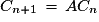 C_{n+1}\,=\,AC_{n}