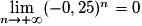 \lim\limits_{n\to +\infty}(-0,25)^n=0