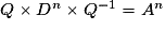 Q\times D^n\times Q^{-1}=A^n