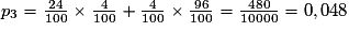 p_3=\frac{24}{100}\times\frac{4}{100}+\frac{4}{100}\times\frac{96}{100}=\frac{480}{10000}=0,048
