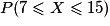 P(7\leq X\leq 15)