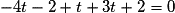 -4t-2+t+3t+2=0