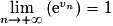 \lim\limits_{n\rightarrow+\infty}{\left(\mathrm{e}^{v_n}\right)}=1