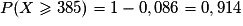 P(X\geq385)=1-0,086=0,914