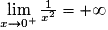 \lim\limits_{x \to 0^+} {\frac{1}{x^2}}=+\infty
