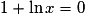 {1+\ln x=0}