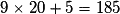9 \times 20 + 5 = 185