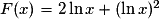 F(x) = 2\ln x + (\ln x)^2