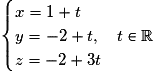 \begin{cases}x = 1 + t\cr y = -2 + t,\quad t \in \mathbb{R}\cr z = -2 + 3t\end{cases}