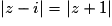 | z - i| = | z + 1|