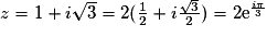 z=1+i \sqrt{3}=2(\frac{1}{2}+i \frac{\sqrt{3}}{2})=2\mathrm{e}^{\frac{i \pi}{3}}