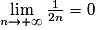 \lim\limits_{n\to+\infty}\frac{1}{2n}=0
