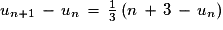 u_{n+1}\,-\,u_{n}\,=\,\frac{1}{3}\,(n\,+\,3\,-\,u_{n})