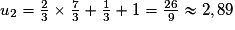 u_2 = \frac{2}{3}\times\frac{7}{3}+\frac13+1=\frac{26}{9} \approx2,89