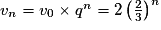 v_n = v_0 \times q^n = 2\left(\frac23\right)^n
