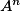 A^n