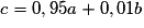c=0,95a+0,01b