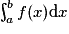 \int_a^b f(x)\mathrm{d}x