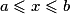 a\leq x\leq b